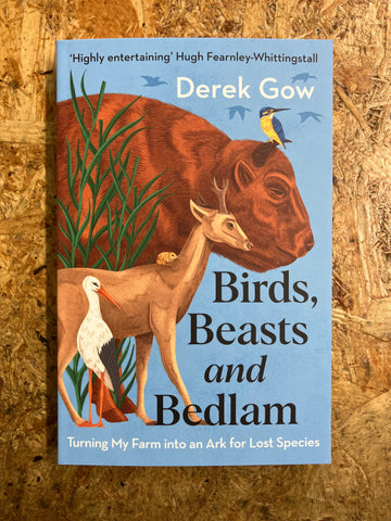 Birds, Beasts & Bedlam | Derek Gow