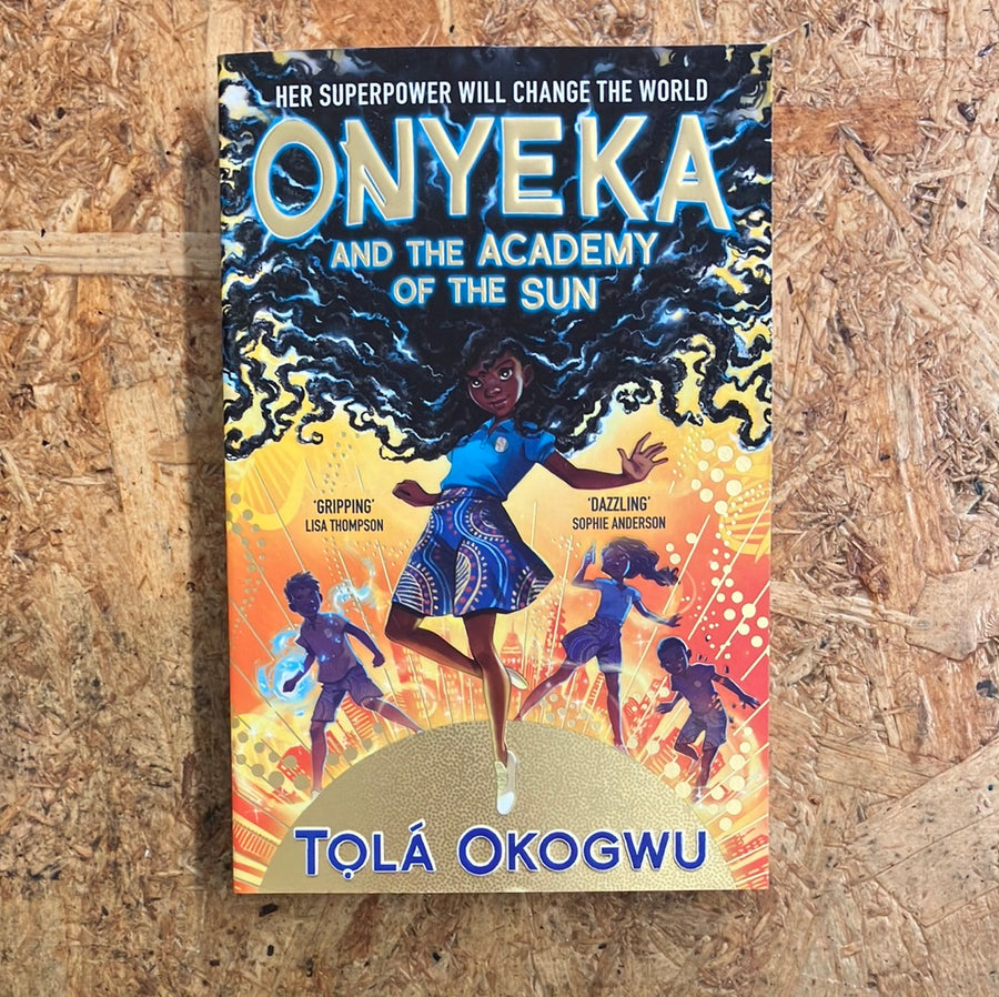 Onyeka And The Academy Of The Sun | Tolá Okogwu