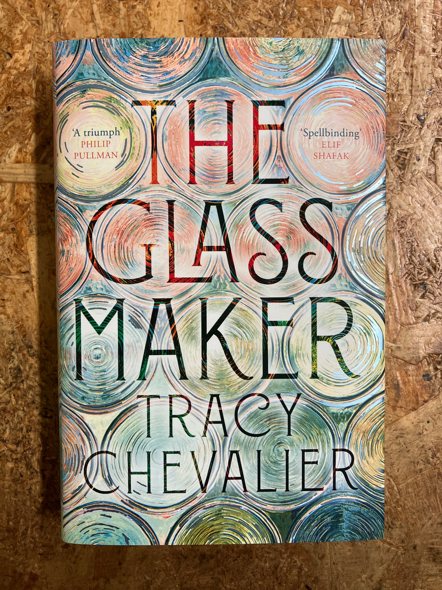 The Glass Maker | Tracy Chevalier