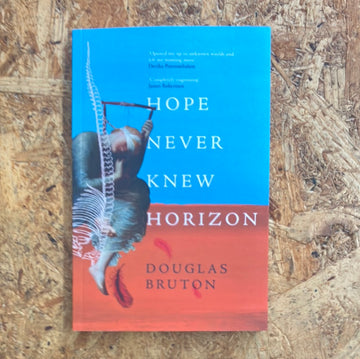 Hope Never Knew Horizon | Douglas Bruton