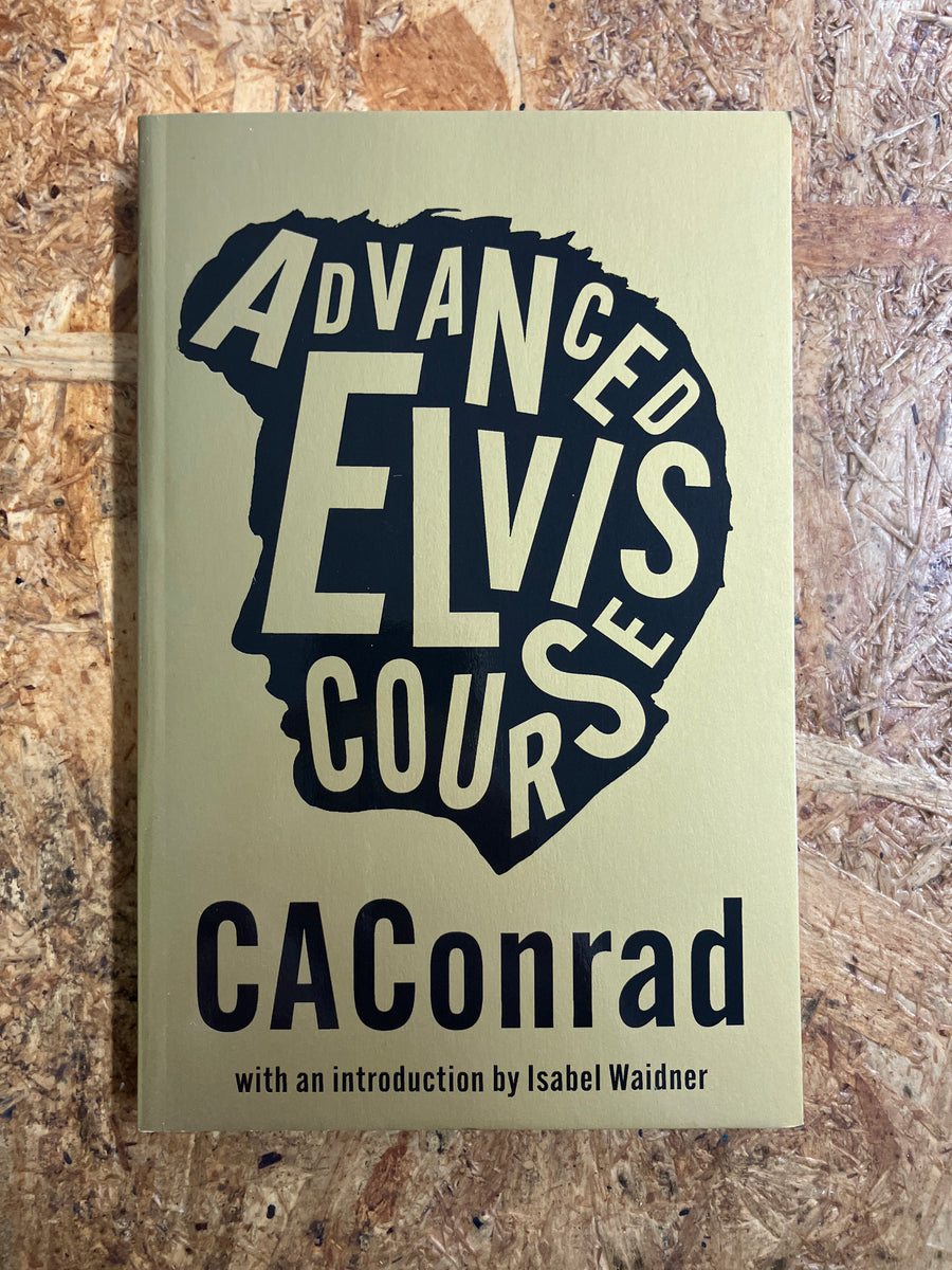 Advanced Elvis Course | CA Conrad