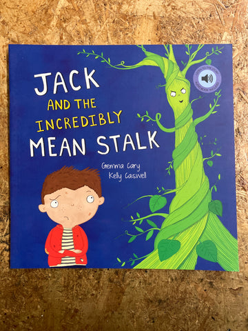 Jack And The Incredibly Mean Stalk | Gemma Cary & Kelly Caswell