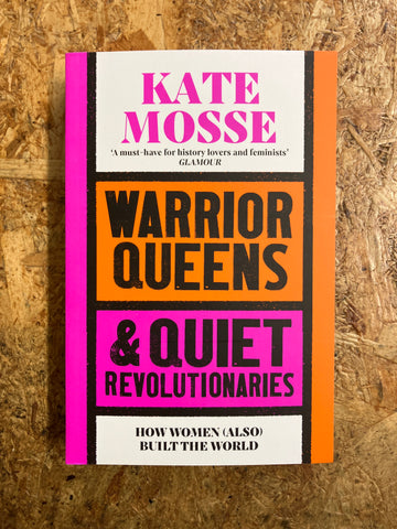 Warrior Queens & Quiet Revolutionaries | Kate Mosse