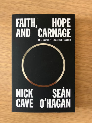 Faith, Hope And Carnage | Nick Cave & Seán O’Hagan