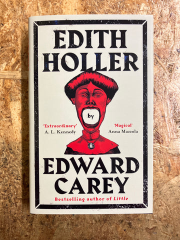 Edith Holler | Edward Carey