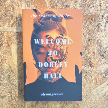 Welcome To Dorley Hall | Alyson Greaves