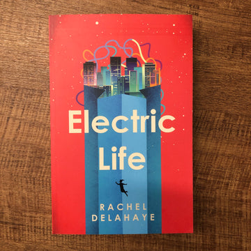 Electric Life | Rachel Delahaye