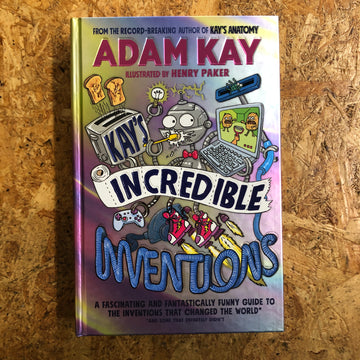 Kay’s Incredible Inventions | Adam Kay
