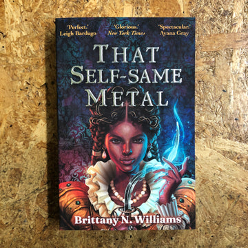 That Self-Same Metal | Brittany N. Williams