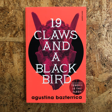19 Claws And A Black Bird | Agustina Bazterrica