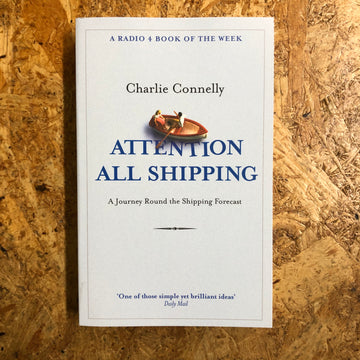 Attention All Shipping | Charlie Connelly