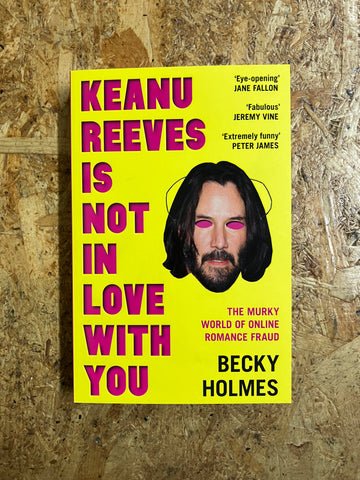 Keane Reeves Is Not In Love With You | Becky Holmes