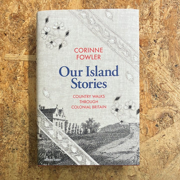 Our Island Stories | Corinne Fowler