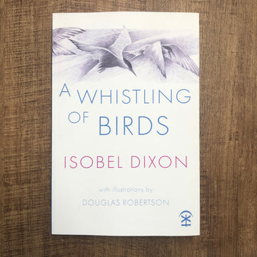 A Whistling Of Birds | Isobel Dixon
