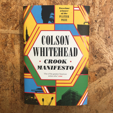Crook Manifesto | Colson Whitehead