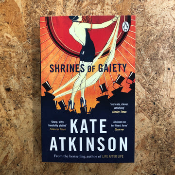 Shrines Of Gaiety | Kate Atkinson