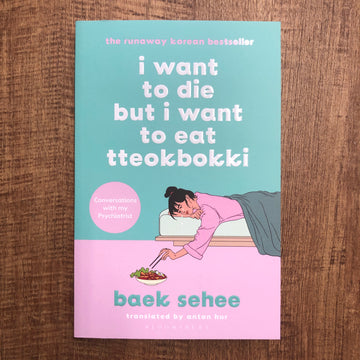 I Want To Die But I Want To Eat Tteokbokki | Baek Sehee