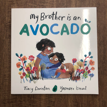 My Brother Is An Avocado | Tracy Darnton & Yasmeen Ismail