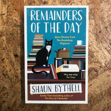 Remainders Of The Day | Shaun Bythell