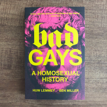 Bad Gays | Huw Lemmey & Ben Miller