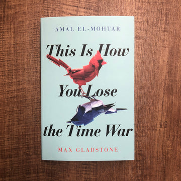 This Is How You Lose The Time War | Amal El-Mohtar & Max Gladstone