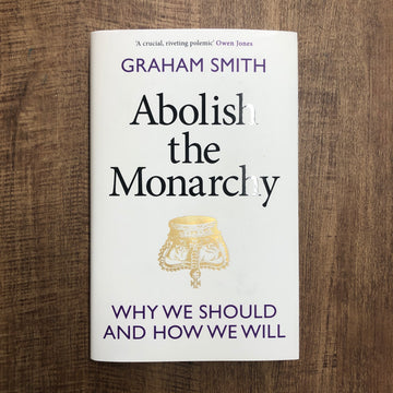Abolish The Monarchy | Graham Smith