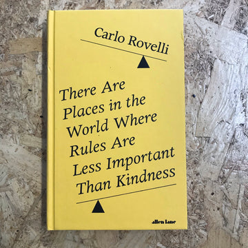 There Are Places In The World Where Rules Are Less Important Than Kindness | Carlo Rovelli