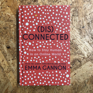 (Dis)connected | Emma Gannon