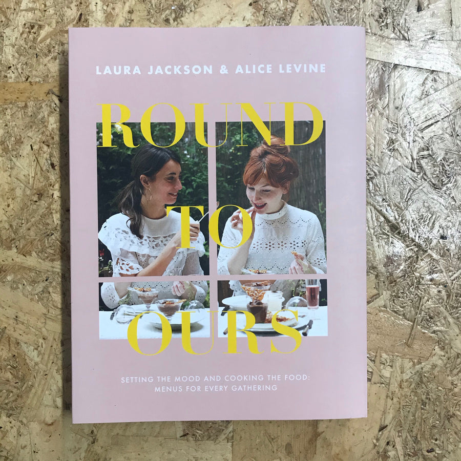 Round To Ours | Laura Jackson & Alice Levine