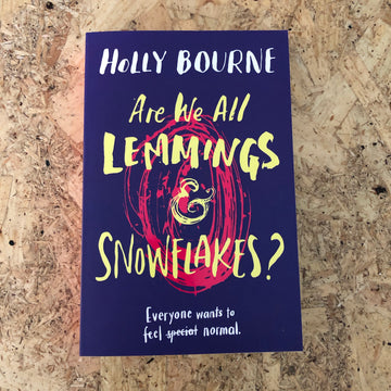 Are We All Lemmings And Snowflakes? | Holly Bourne