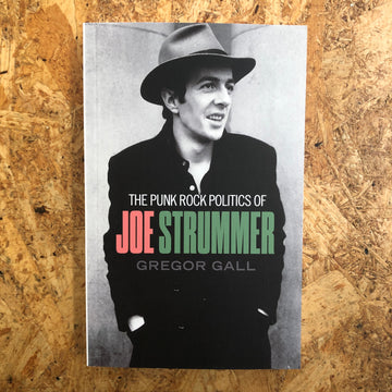 The Punk Rock Politics Of Joe Strummer | Gregor Gall