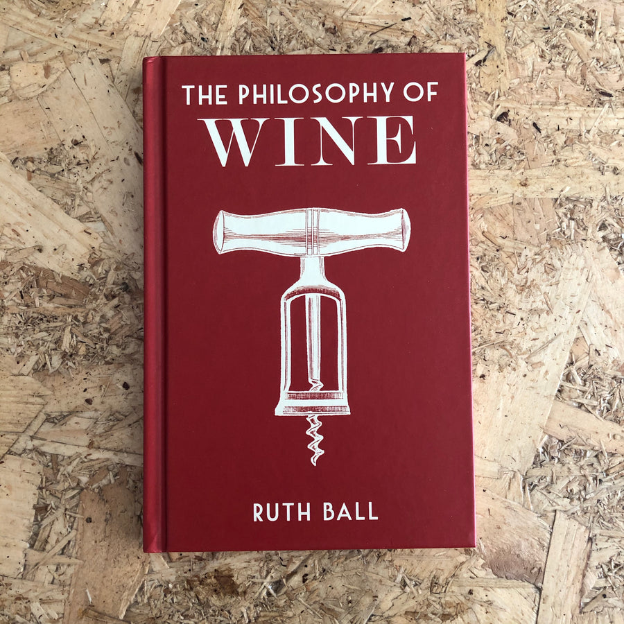 The Philosophy Of Wine | Ruth Ball