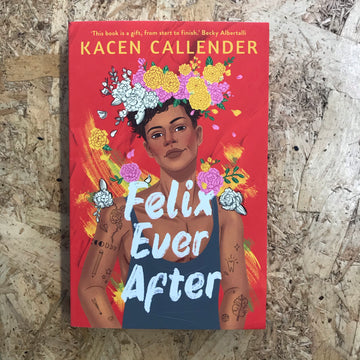 Felix Ever After | Kacen Callendar