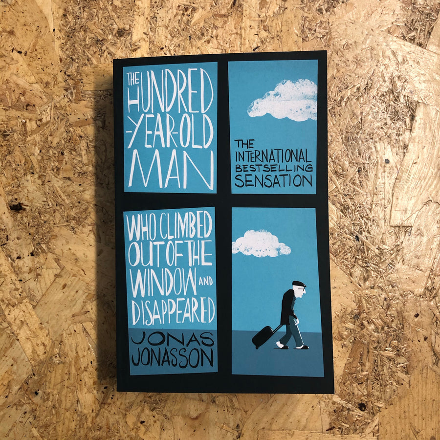 The Hundred-Year-Old Man Who Climbed Out Of The Window And Disappeared | Jonas Jonasson