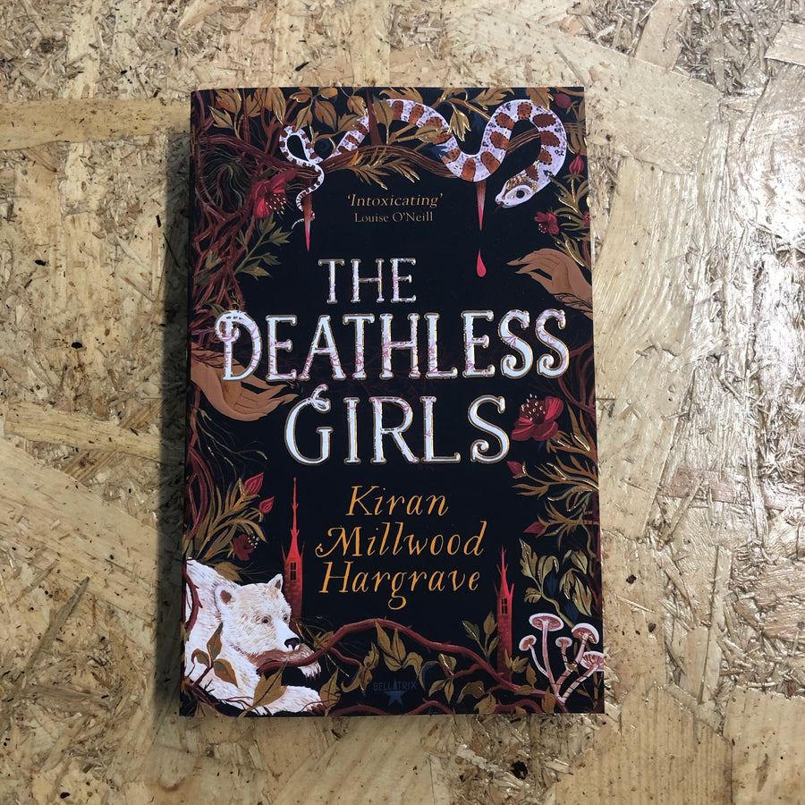 The Deathless Girls | Kiran Millwood Hargrave