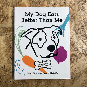 My Dog Eats Better Than Me | Fiona Rigg & Jacqui Melville
