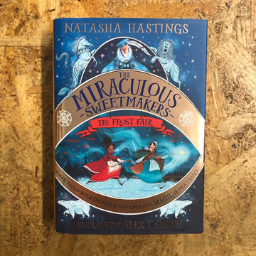 The Miraculous Sweetmakers: The Frost Fair | Natasha Hastings