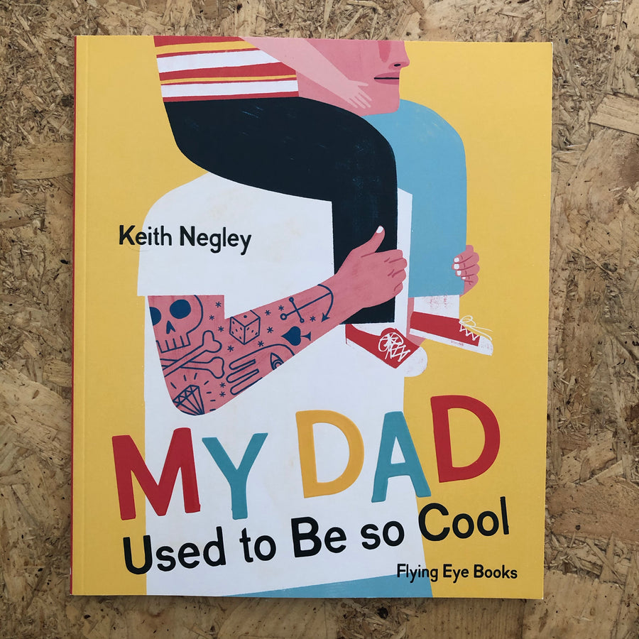My Dad Used To Be So Cool | Keith Negley