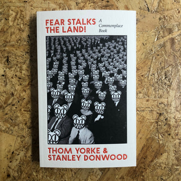 Fear Stalks The Land! | Thom Yorke & Stanley Donwood