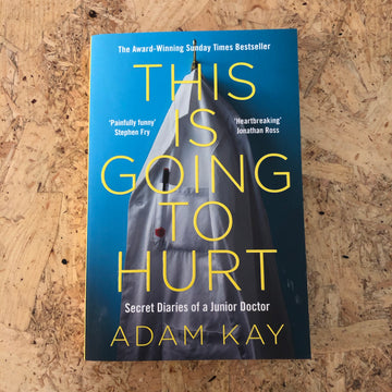 This Is Going To Hurt | Adam Kay