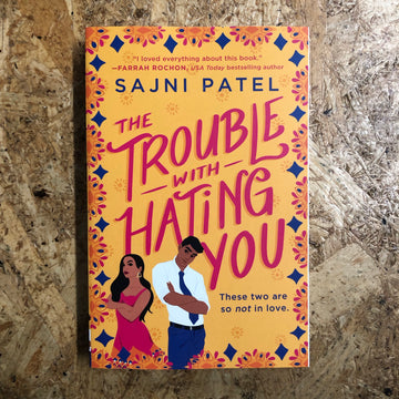 The Trouble With Hating You | Sajni Patel