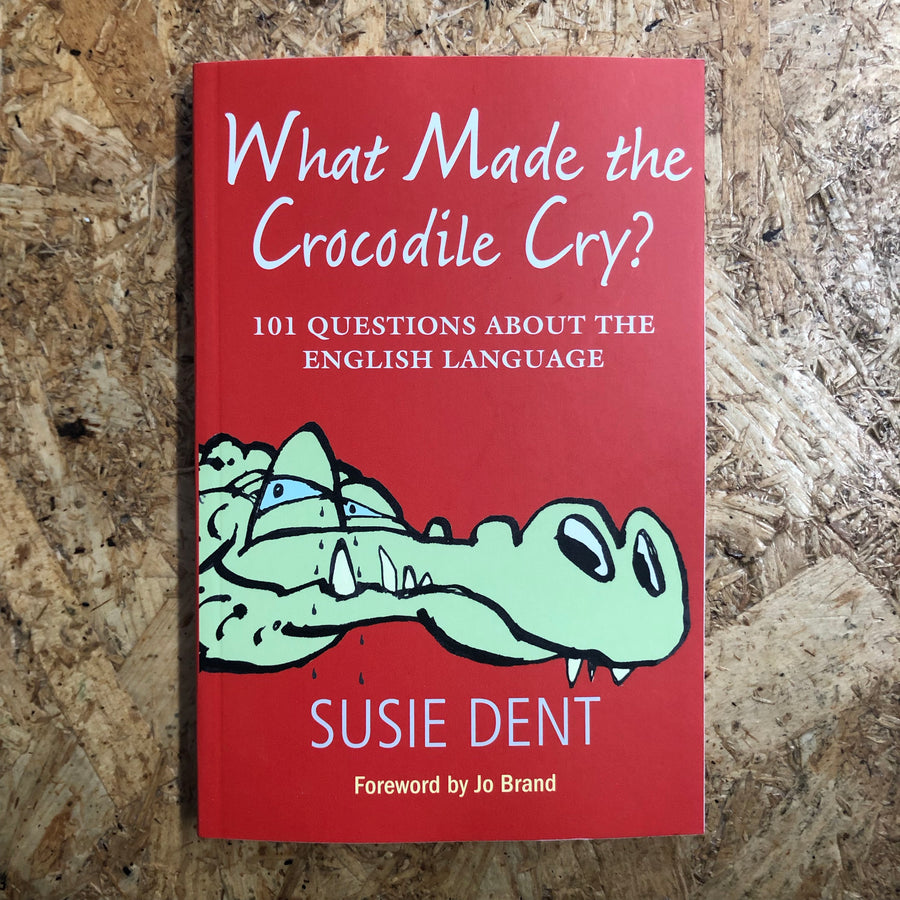 What Made The Crocodile Cry? | Susie Dent