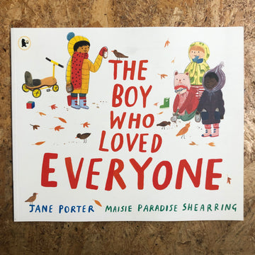 The Boy Who Loved Everyone | Jane Porter & Maisie Paradise Shearring