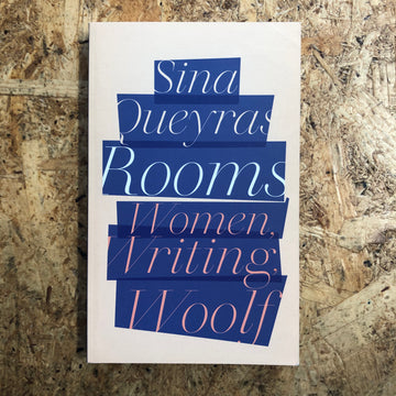 Rooms: Women, Writing, Woolf | Sina Queyras