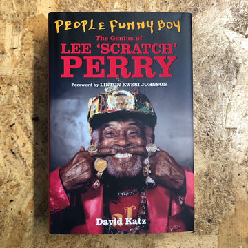 People Funny Boy: The Genius Of Lee ‘Scratch’ Perry | David Katz