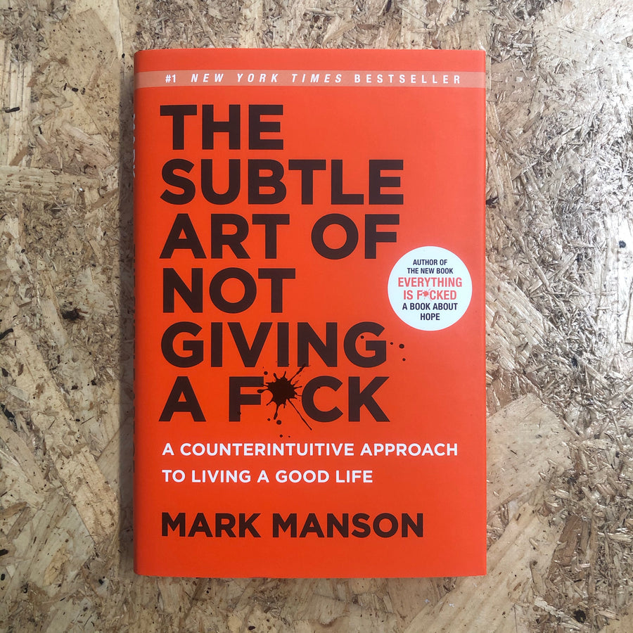 The Subtle Art Of Not Giving A F*ck | Mark Manson