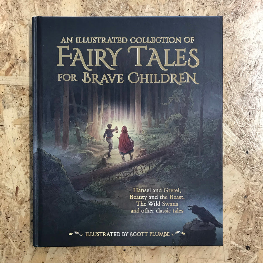 An Illustrated Collection Of Fairy Tales For Brave Children | Scott Plumbe
