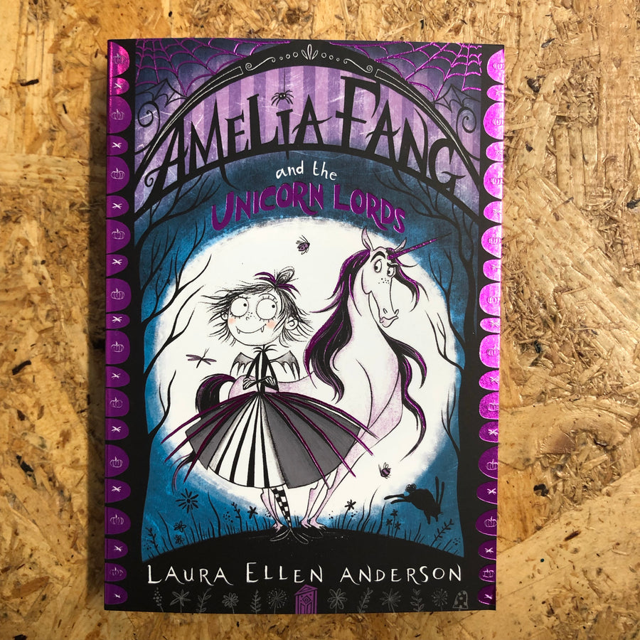 Amelia Fang And The Unicorn Lords | Laura Ellen Anderson