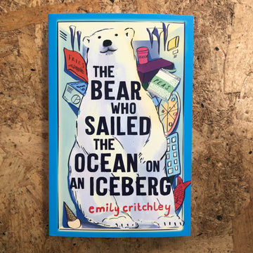 The Bear Who Sailed The Ocean On An Iceberg | Emily Critchley