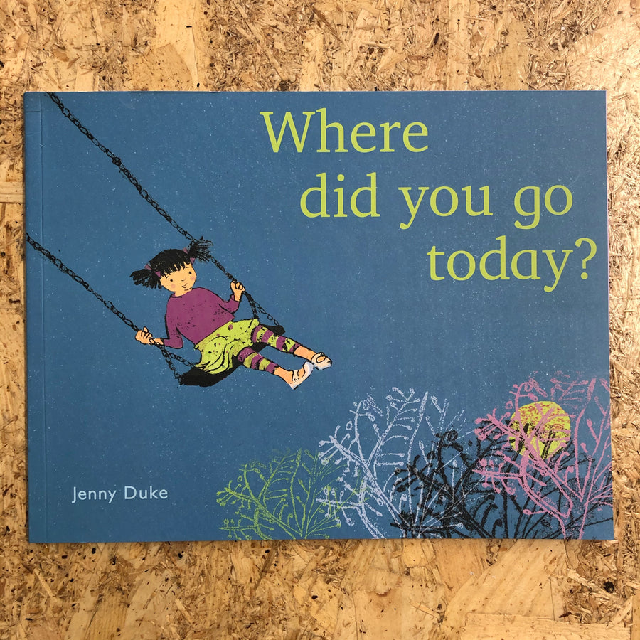 Where Did You Go Today? | Jenny Duke